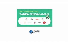 Loker Jakarta Utara Tanpa Pengalaman